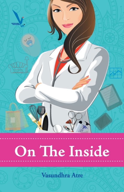 On the Inside - Dr Atre Vasundhara - Books - Vishwakarma Publications - 9789385665219 - August 12, 2016