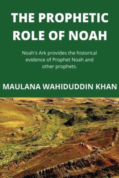 Cover for Maulana Wahiduddin Khan · The Prophetic Role of Noah (Paperback Book) (2021)