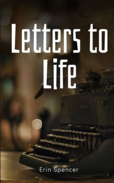 Cover for Erin Spencer · Letters to Life (Paperback Book) (2023)