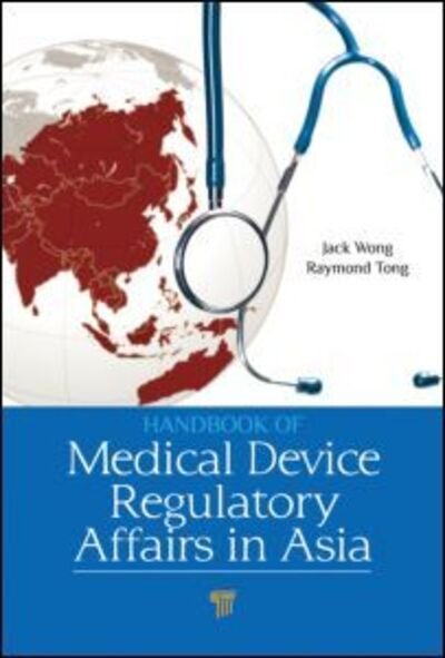 Cover for Jack Wong · Handbook of Medical Device Regulatory Affairs in Asia (Gebundenes Buch) (2013)