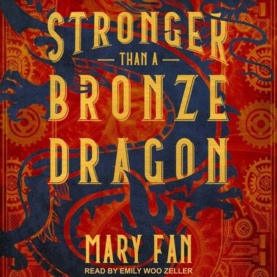 Stronger Than a Bronze Dragon - Mary Fan - Muzyka - Tantor Audio - 9798200362219 - 11 czerwca 2019