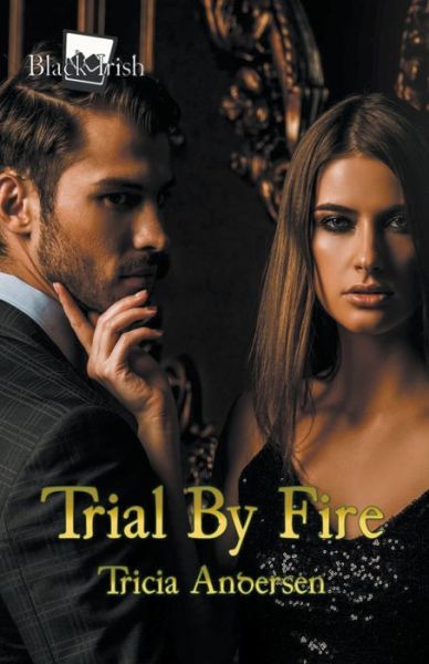 Cover for Tricia Andersen · Trial By Fire - Black Irish (Paperback Book) (2021)