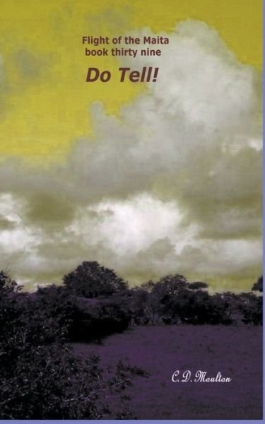 Cover for C D Moulton · Do Tell! - Flight of the Maita (Paperback Bog) (2022)