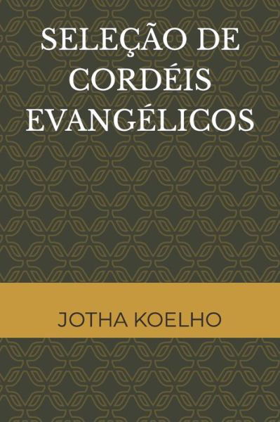 Cover for Jotha Koelho · Selecao de Cordeis Evangelicos (Paperback Bog) (2022)