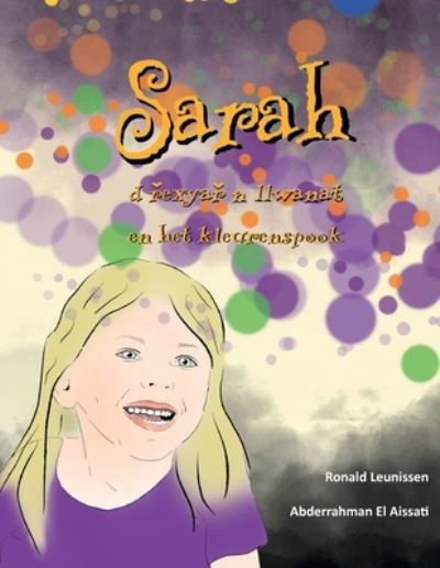 Cover for Ronald Leunissen · Sarah d &amp;#345; exya&amp;#345; n llwanat - Sarah en het kleurenspook: Tmazight &amp; Nederlands - Sarah and the Colorful Ghost - Many Languages (Taschenbuch) (2022)