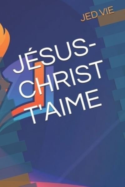Cover for Jed Vie · Jesus-Christ t'Aime (Pocketbok) (2021)