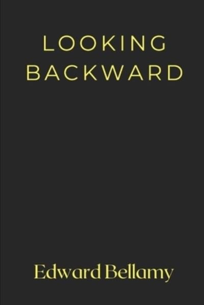 Cover for Edward Bellamy · Looking Backward (Taschenbuch) (2021)