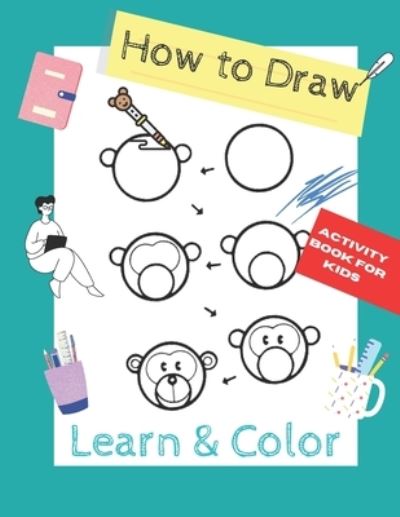 Cover for Kiwii Publisher · How to Draw Animals A Step-by-Step: Gifts for kids Easy Draw Pages For animal lovers (Paperback Bog) (2021)