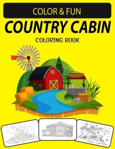 Cover for Black Rose Press House · Country Cabin Adult Coloring Book: Country Cabin Coloring Book with Beautifully Decorated Houses for Relaxation (Paperback Book) (2021)