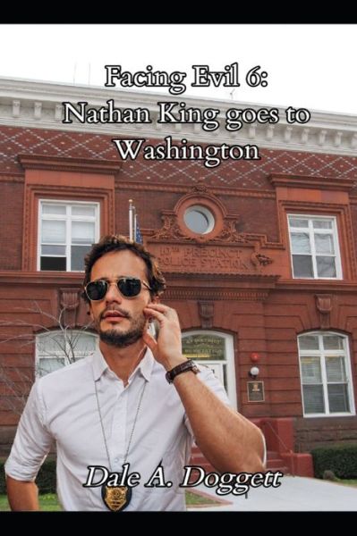 Cover for Dale a Doggett · Facing Evil 6: Nathan King Goes to Washington (Paperback Book) (2021)