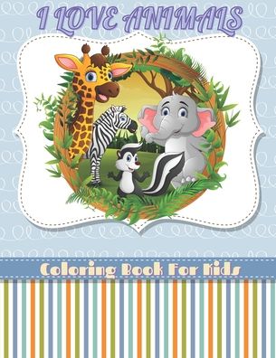 Cover for Lucy Dourif · I Love Animals - Coloring Book for Kids (Paperback Book) (2020)