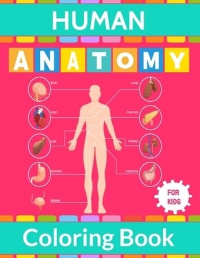 Cover for Bokulphool Anatomy Publication · Human Anatomy Coloring Book For Kids: Human Body Anatomy Coloring Activity Book For Children &amp; Teens or Medical Student to Learn About Human body part - Perfect Biology Book for Boys &amp; Girls - Gift for Primary or School Student (Paperback Book) (2020)