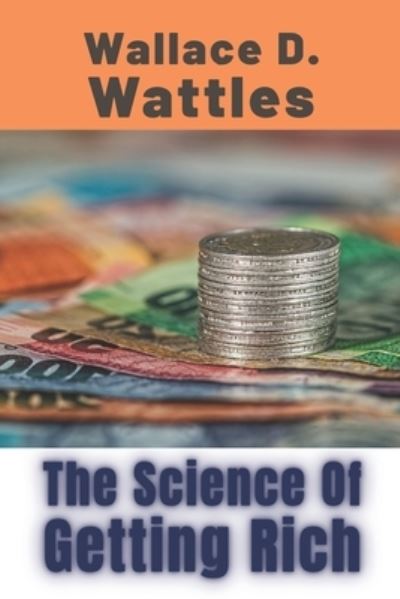 Cover for Wallace D Wattles · The Science Of Getting Rich (Paperback Book) (2020)