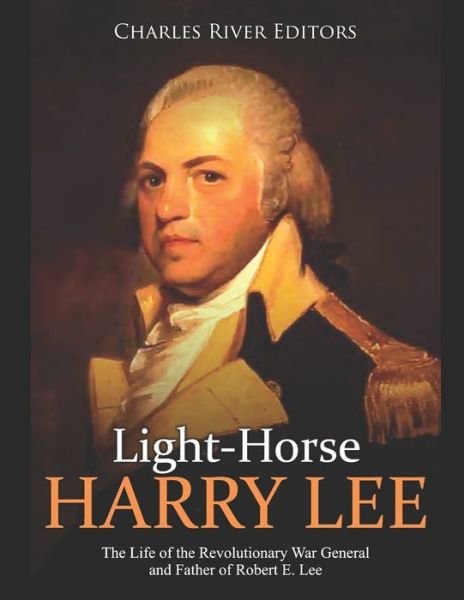 Cover for Charles River Editors · Light-Horse Harry Lee (Paperback Book) (2020)