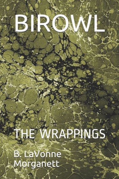 Cover for B Lavonne Morganett · Birowl: The Wrappings (Taschenbuch) (2020)