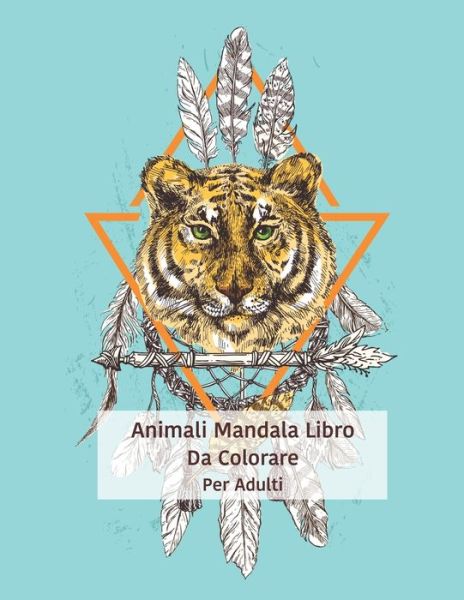 Cover for Claudia Chiari · Animali Mandala Libro Da Colorare Per Adulti (Paperback Book) (2020)