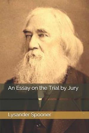 Cover for Lysander Spooner · An Essay on the Trial by Jury (Paperback Book) (2020)