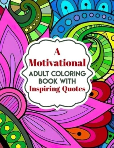 Cover for Ceola Nockai · A Motivational Adult Coloring Book with Inspiring Quotes (Paperback Book) (2020)