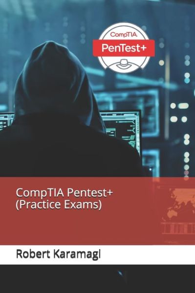 CompTIA Pentest+ (Practice Exams) - Robert Karamagi - Bøker - Independently Published - 9798701159219 - 27. januar 2021