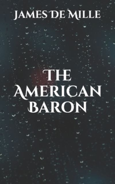 Cover for James De Mille · The American Baron (Taschenbuch) (2021)