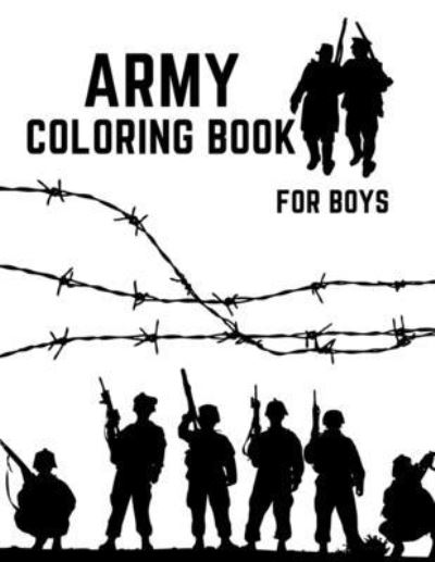 Cover for Jaimlan Fox · Army Coloring Book For Boys: Military Colouring Pages For Children: Soldiers, Warships and Guns: Funny Gifts For Kids (Paperback Book) (2021)