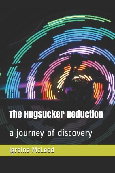 Cover for Igraine McLeod · The Hugsucker Reduction (Paperback Bog) (2021)