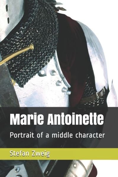 Cover for Stefan Zweig · Marie Antoinette: Portrait of a middle character (Paperback Bog) (2021)