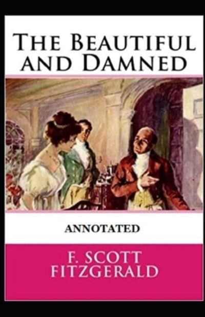 Cover for Francis Scott Fitzgerald · The Beautiful and the Damned Annotated (Paperback Book) (2021)