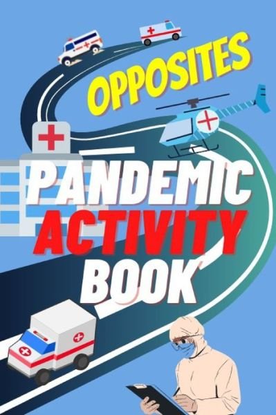 Cover for Zasimowicz · Pandemic Activity Book: Opposites (Paperback Book) (2021)