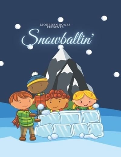 Cover for Lionborn Books · Snowballin' Coloring Book: Snowballin' Snowball fight Coloring Book for Winter Fun Ages 4 - 8 (Paperback Bog) (2021)