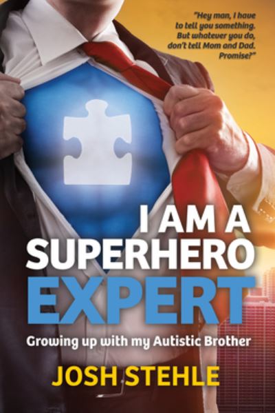 Cover for Josh Stehle · I am a Superhero Expert: Growing up with my Autistic Brother (Paperback Book) (2022)