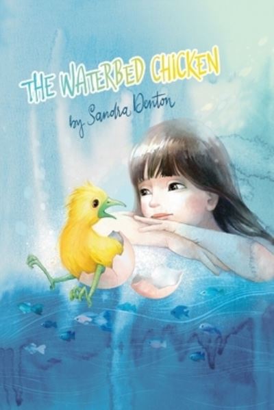 Cover for Sandra Denton · The Waterbed Chicken (Paperback Book) [Large type / large print edition] (2022)