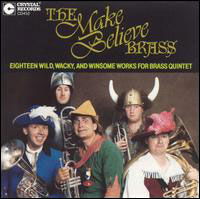 Cover for Make Believe Brass · 18 Wild,wacky &amp; Winsome Works for Brass Quintet (CD) (1993)