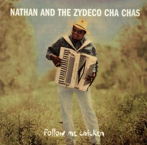 Cover for Nathan &amp; The Zydeco Cha Chas · Follow Me Chicken (CD) (2000)