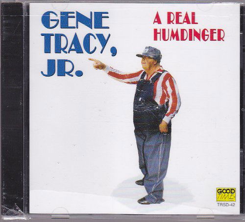 Real Humdinger - Gene Jr. Tracy - Music - Good Time Records/Select-O - 0012676004220 - 2013