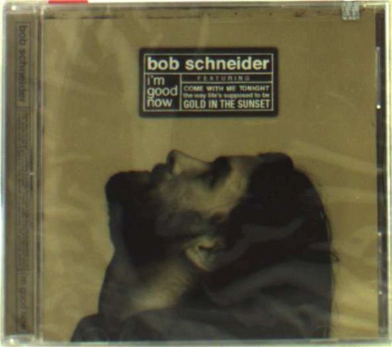 Cover for Bob Schneider · I'm Good Now (CD) (2004)