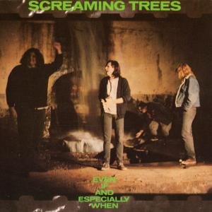 Cover for Screaming Trees · Even if &amp; Specially when (CD) (1991)