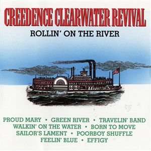 Cover for Creedence Clearwater Revival · Rollin' On The River (CD) (2007)