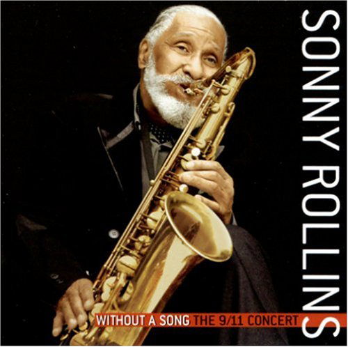 Without a Song the 9/11 Co - Sonny Rollins - Musiikki - JAZZ - 0025218934220 - tiistai 11. lokakuuta 2005