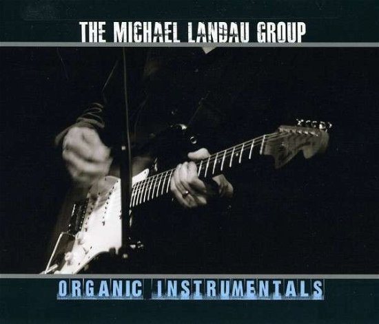 Organic Instrumentals - Michael Landau - Music - SHRAPNEL - 0026245407220 - February 14, 2012