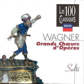 Wagner-choeurs D'operas - Solti Georg - Música - Pid - 0028945266220 - 2 de setembro de 2002