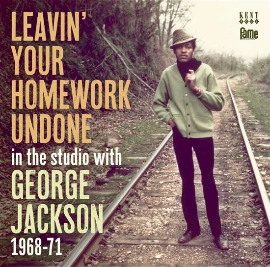 Cover for George Jackson · Leavin Your Homework Undone: In The Studio With George Jackson 1968-71 (CD) (2018)