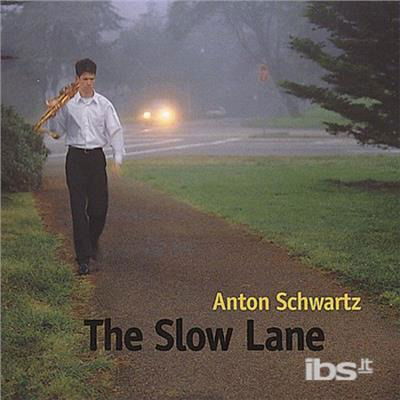 Cover for Anton Schwartz · The Slow Lane (CD) (2025)