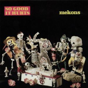 So Good It Hurts - Mekons - Musik - QUARTERSTICK - 0036172009220 - 27 januari 2005