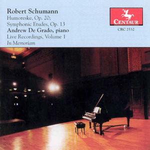 Live Recordings 1 (In Memoriam of Andrew De Grado) - Schumann / De Grado - Musiikki - CENTAUR - 0044747253220 - tiistai 26. helmikuuta 2002