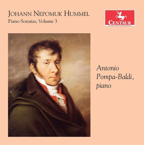 Hummel: Piano Sonatas Vol. 3 - Antonio Pompa-Baldi - Música - CENTAUR - 0044747381220 - 15 de enero de 2021