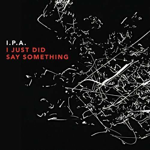 Cover for Ipa · I Just Did Say Something (CD) (2016)