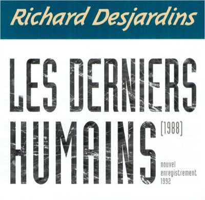 Les Derniers Humains - Richard Desjardins - Musiikki - ROCK/POP - 0068944111220 - perjantai 22. helmikuuta 2019