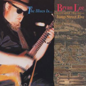 Cover for Bryan Lee · The Blues is … (CD) (2009)