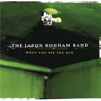 Cover for Jason -Band- Bonham · When You See The Sun (CD) (2017)
